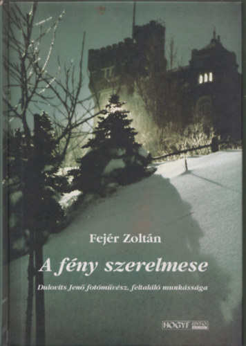 A fny szerelmese (Dulovits Jen fotmvsz, feltall munkssga) (szmozott)