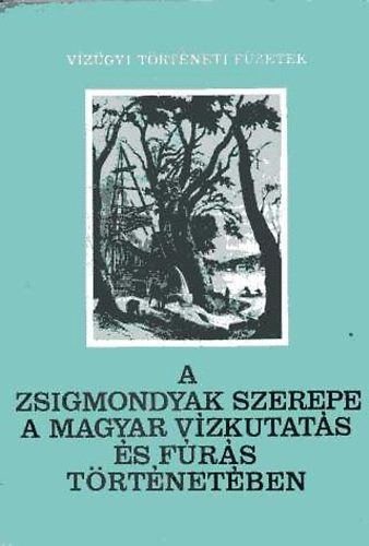A Zsigmondyak szerepe a magyar vzkutats s frs trtnetben