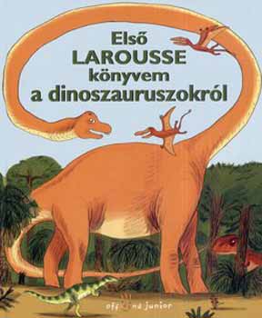 Els Larousse knyvem a dinoszauruszokrl