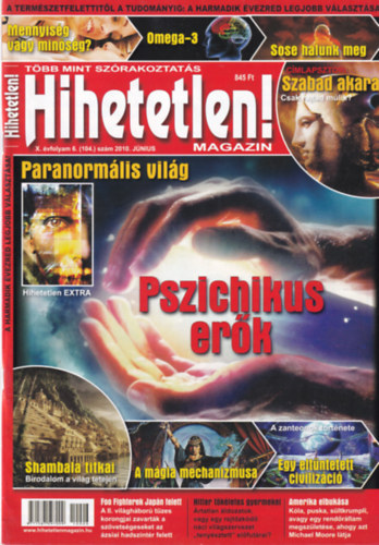 Hihetetlen! magazin - X. vfolyam 6. (104.) szm 2010. jnius