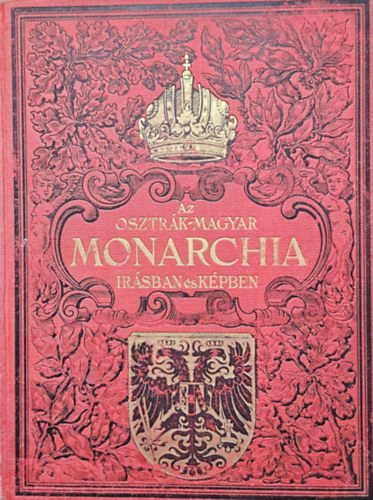 Az Osztr�k-Magyar Monarchia �r�sban �s k�pben X. k�tet - Tirol �s Vorarlberg (I. kiad�s, nem reprint)