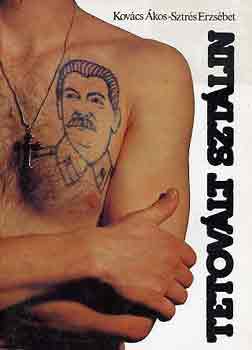 Tetovlt Sztlin - Szovjet eltltek tetovlsai s karikatri