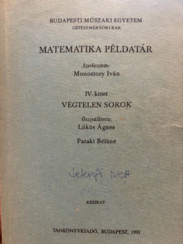 Pataki Béláné; Lőkös Ágnes - Matematika példatár IV. - Végtelen sorok (kézirat)