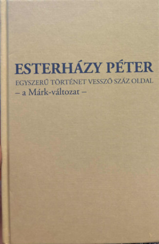Esterhzy Pter - Egyszer trtnet vessz szz oldal - a Mrk vltozat