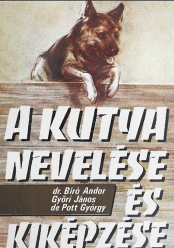 Dr. Br Andor - A kutya nevelse s kikpzse