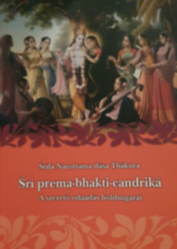 Sri prema-bhakti-candrik� - A szeret� odaad�s holdsugarai