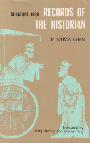 Selections from Records of the Historian (Vlogats a trtnsz feljegyzseibl - angol nyelv)