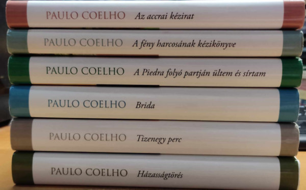 6 db Paulo Coelho: A fny harcosnak kziknyve; A Piedra foly partjn ltem s srtam; Az accrai kzirat; Brida; Hzassgtrs; Tizenegy perc