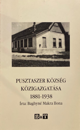 Pusztaszer kzsg kzigazgatsa 1881-1938