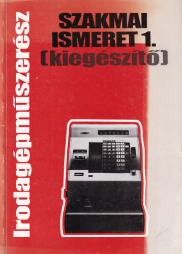 Irodagpmszersz szakmai ismeret 1. ( kiegszt )