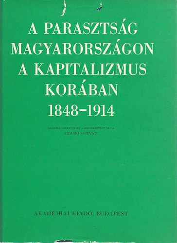 A parasztsg Magyarorszgon a kapitalizmus korban 1848-1914 - Tanulmnyok II.ktet