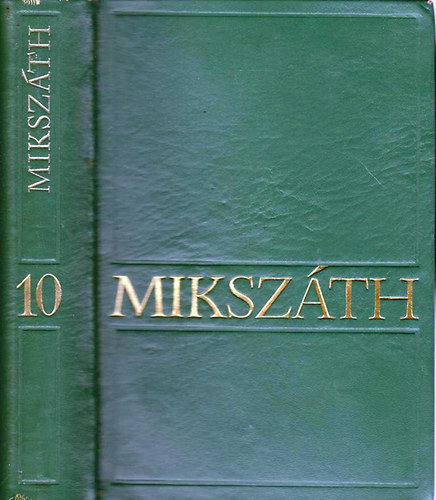 Mikszth Klmn mvei 10.: Kisebb elbeszlsek (1880-1882)