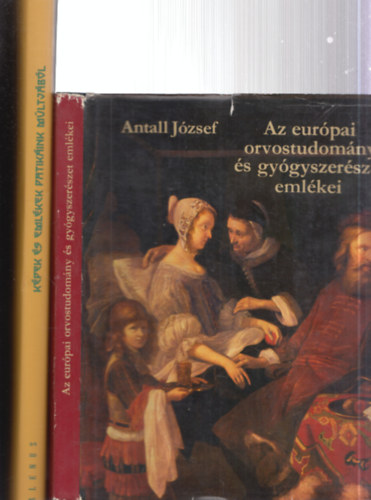 2 db.: Az eur�pai orvostudom�ny �s gy�gyszer�szet eml�kei + K�pek �s eml�kek patik�ink m�ltj�b�l