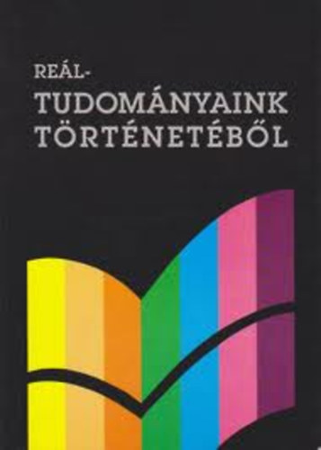 Re�ltudom�nyaink t�rt�net�b�l