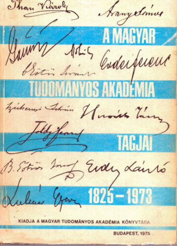 A Magyar Tudomnyos Akadmia tagjai 1825-1973