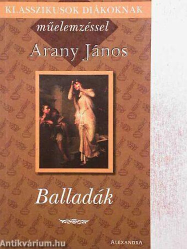 Klasszikusok dikoknak melemzssel - Arany Jnos: Balladk