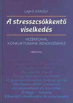 Lajk Kroly - A stresszcskkent viselkeds