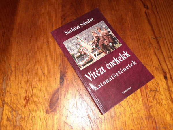 Srkzi Sndor - Vitzt nekelek Katonatrtnetek