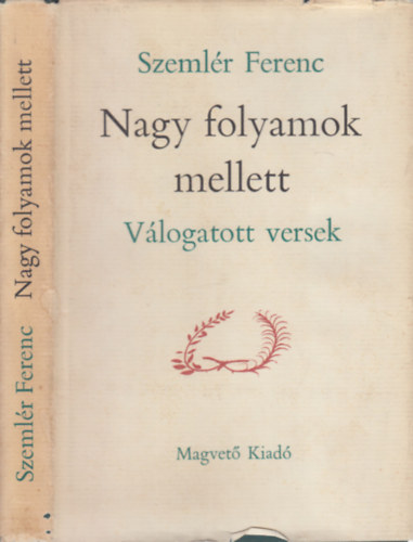 Nagy folyamok mellett (v�logatott versek)