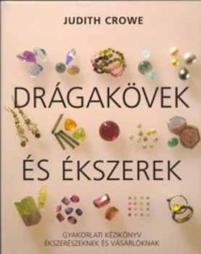 Drgakvek s kszerek - Gyakorlati kziknyv kszerszeknek s vsrlknak