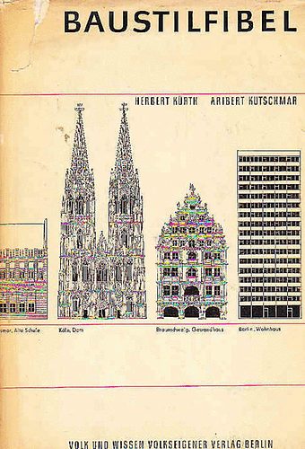 Herbert K�rth; Aribert Kutschmar - Baustilfibel. Bauwerke und Baustile von der Antike bis zur Gegenwart