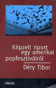 Dry Tibor - Kpzelt riport egy amerikai popfesztivlrl