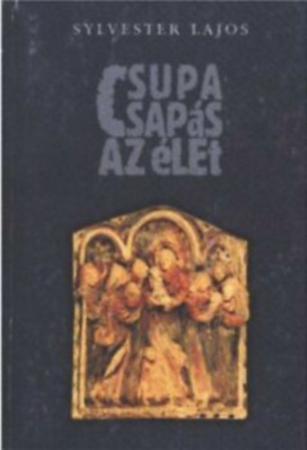 Csupa csaps az let - Az elsorvadt moldvai magyar oktats s a csng sztrajzsok emlkknyve