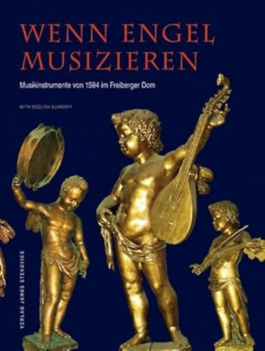 Wenn Engel Musizieren - Musikinstrumente von 1594 im Freiberger Dom