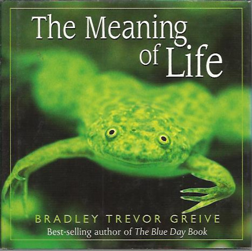 Bradley Trevor Greive - The Meaning of Life