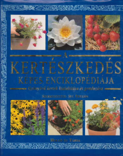 A kertszkeds kpes enciklopdija - Gynyr kertek kialaktsa s gondozsa