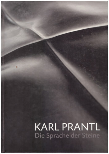 Klaus Albrecht Schröder - Karl Prantl - Die sprache der Steine