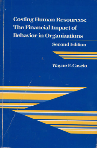 Costing Human Resources: The Financial Impact of Behavior in Organizations