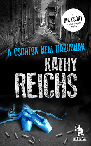 Kathy Reichs - A csontok nem hazudnak