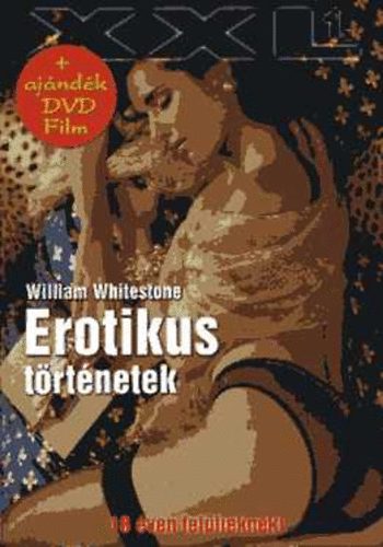 William Whitestone - Erotikus trtnetek (A tt, Beptve, Httrben, In Flagranti)