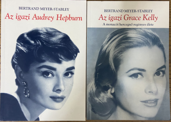 2 db �letrajzi m� - Az igazi Grace Kelly - a monac�i hercegn� reg�nyes �lete, Az igazi Audrey Hepburn