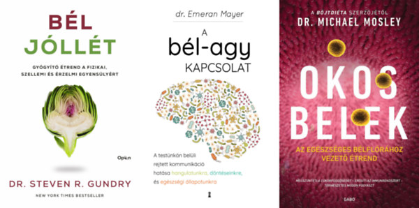 3 db k�nyv a b�lrendszer�nkr�l: B�l-j�ll�t - Gy�gy�t� �trend a fizikai, szellemi �s �rzelmi egyens�ly�rt + Okos belek - Az eg�szs�ges b�lfl�r�hoz vezet� �trend +  A b�l-agy kapcsolat - A test�nk�n bel�li rejtett kommunik�ci