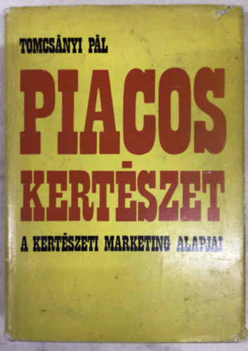 Piacos kert�szet - A kert�szeti marketing alapjai
