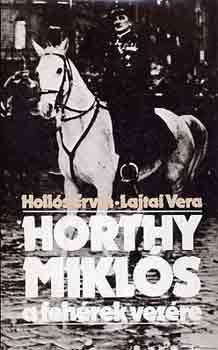 Holls Ervin-Lajtai Vera - Horthy Mikls a fehrek vezre