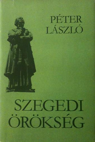 Pter Lszl - Szegedi rksg