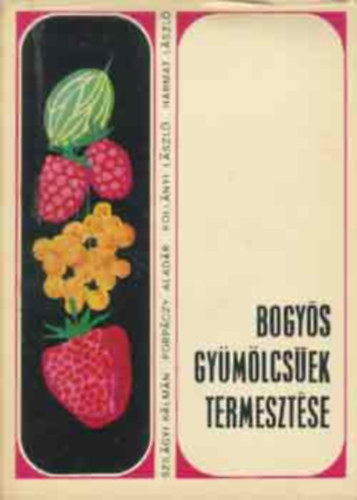 Bogys gymlcsek termesztse  - Teleptsre javasolt fajtk