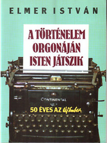 A trtnelem orgonjn isten jtszik