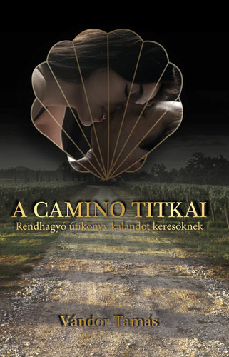 A Camino titkai: Rendhagy� �tik�nyv kalandot keres�knek