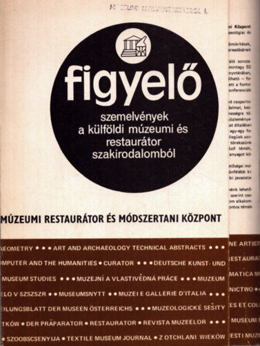 Figyel� - Szemelv�nyek a k�lf�ldi m�zeumi �s restaur�tor szakirodalomb�l 1975/I.