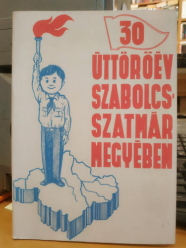 30 �tt�r��v Szabolcs-Szatm�r megy�ben