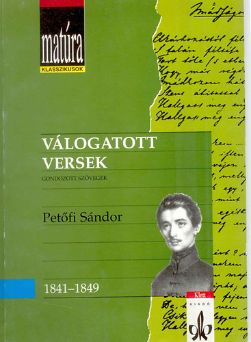 Petfi Sndor - Vlogatott versek 1841-1849 (Matra klasszikusok)