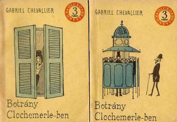 Gabriel Chevallier - Botrny Clochemerle-ben I-II.