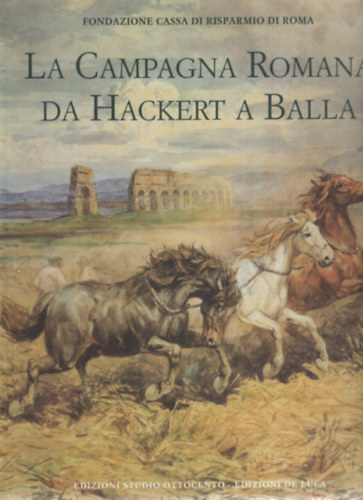 La Campagna Romana da Hackert a Balla
