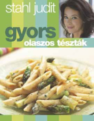 4 db Gyors k�nyv: Gyors olaszos t�szt�k, Gyors h�zias �telek, Gyors �dess�gek, Gyors h�sos �telek