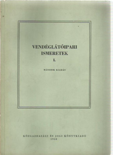 Vend�gl�t�ipari ismeretek I. (m�sodik kiad�s)