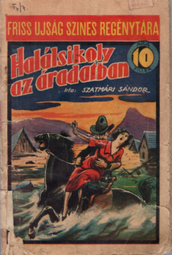 Hallsikoly az radatban ( Friss Ujsg Szines Regnytra 67. szm - 10 fillres )